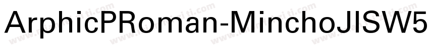 ArphicPRoman-MinchoJISW55-Blk Regul字体转换